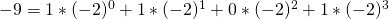 -9 = 1 * (-2)^0 + 1 * (-2)^1 + 0 * (-2)^2 + 1 * (-2)^3