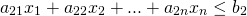 \[a_{21}x_1 + a_{22}x_2 + ... + a_{2n}x_n \le b_2\]