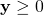 \mathbf{y} \ge 0